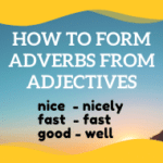 How to form Adverbs from Adjectives?