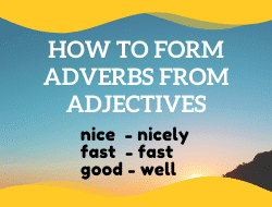 How to form Adverbs from Adjectives?