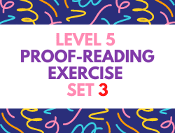 Level 5 proofreading exercise Set 3