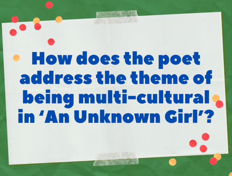 IGCSE Set 1 An Unknown Girl by Moniza Alvi Model Essays Question 5