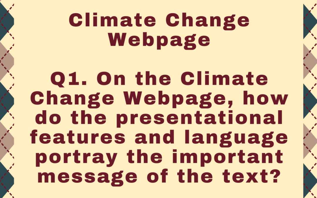 On the Climate Change Webpage, how do the presentational features and language portray the important message of the text?