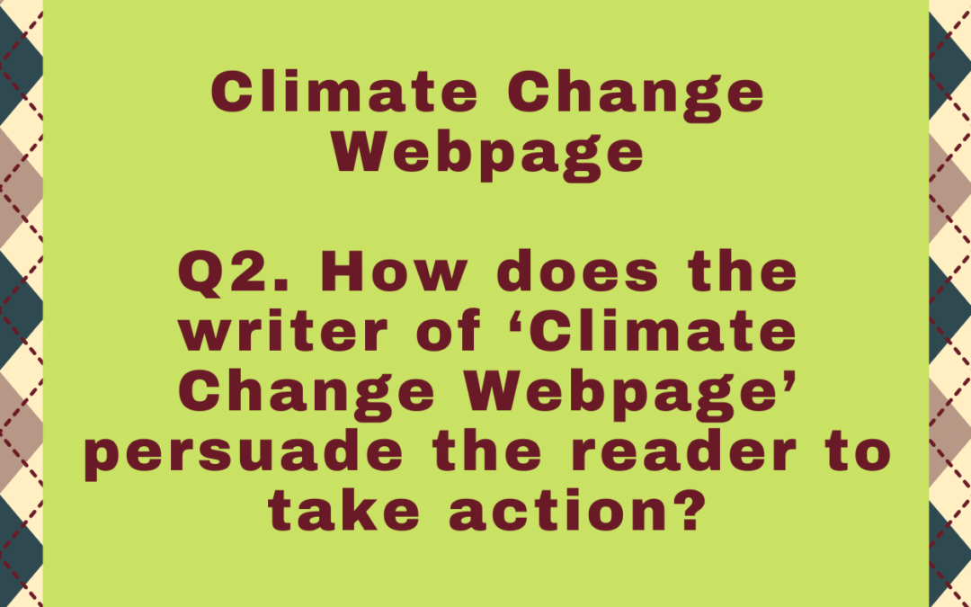 How does the writer of ‘Climate Change Webpage’ persuade the reader to take action?
