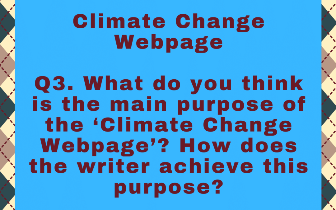 What do you think is the main purpose of the ‘Climate Change Webpage’? How does the writer achieve this purpose?