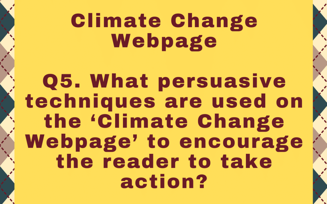 What persuasive techniques are used on the ‘Climate Change Webpage’ to encourage the reader to take action?