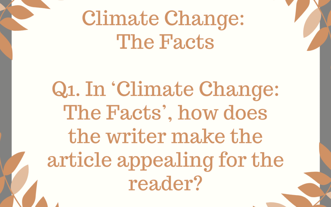 In ‘Climate Change: The Facts’, how does the writer make the article appealing for the reader?