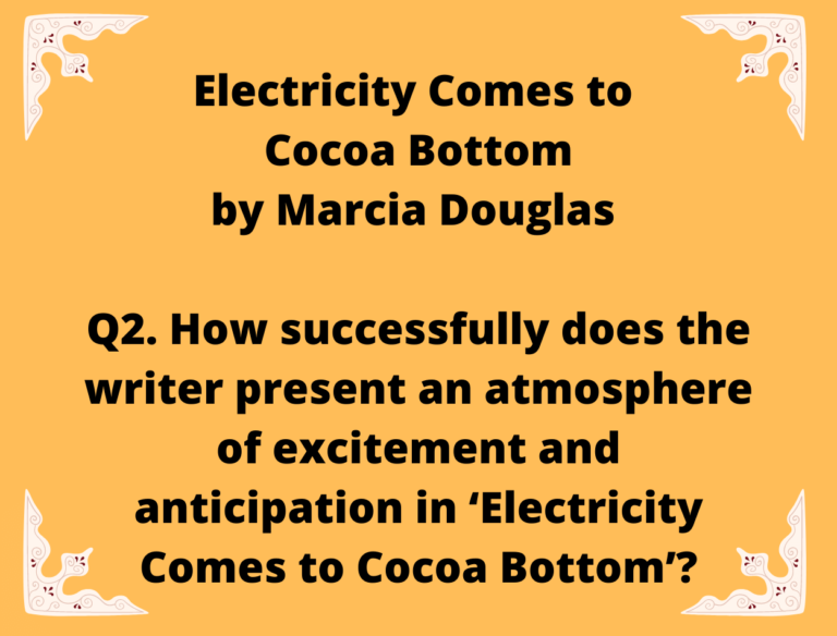 IGCSE Electricity Comes to Cocoa Bottom by Marcia Douglas Model Essays Question 02