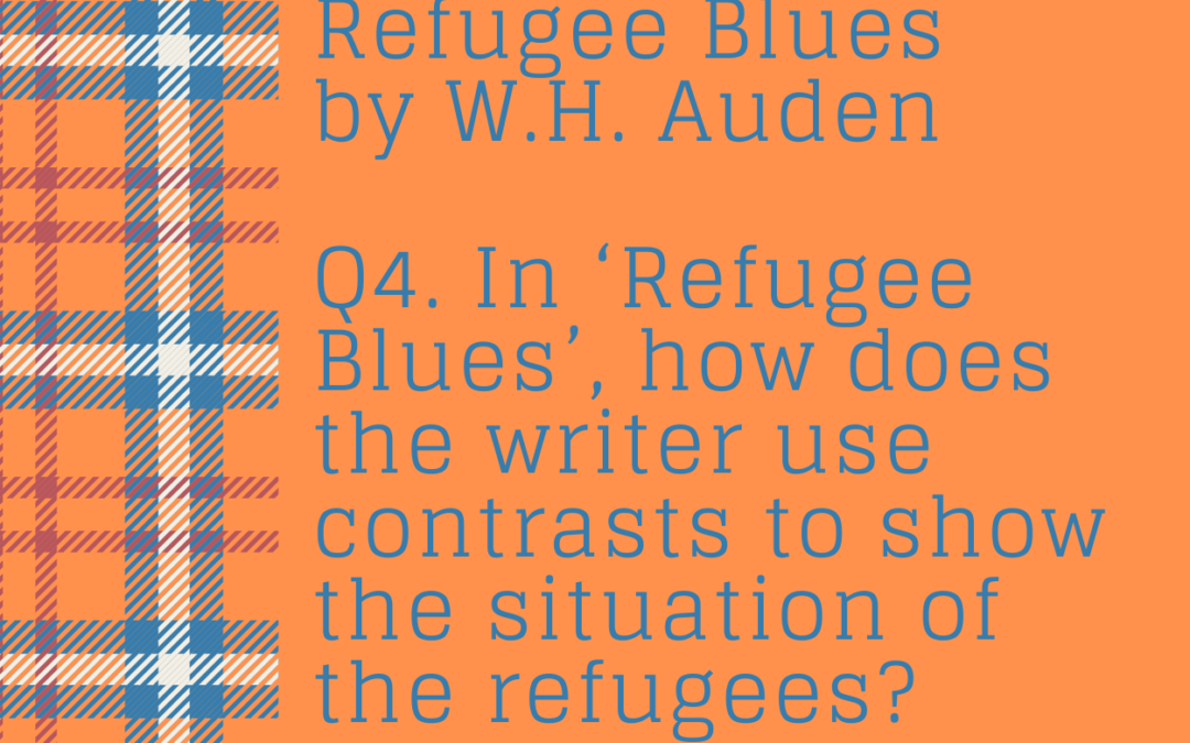 In ‘Refugee Blues’, how does the writer use contrasts to show the situation of the refugees?