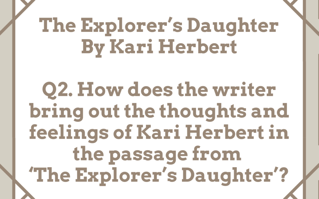 How does the writer bring out the thoughts and feelings of Kari Herbert in the passage from ‘The Explorer’s Daughter’?