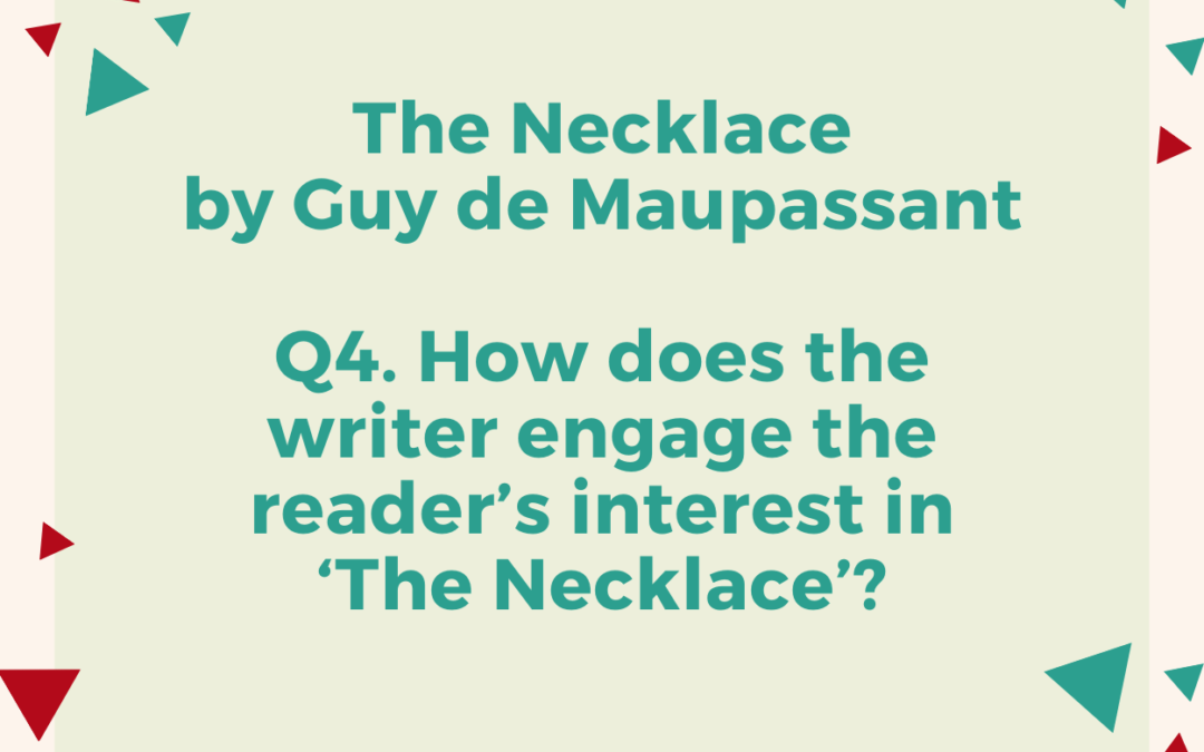How does the writer engage the reader’s interest in ‘The Necklace’?