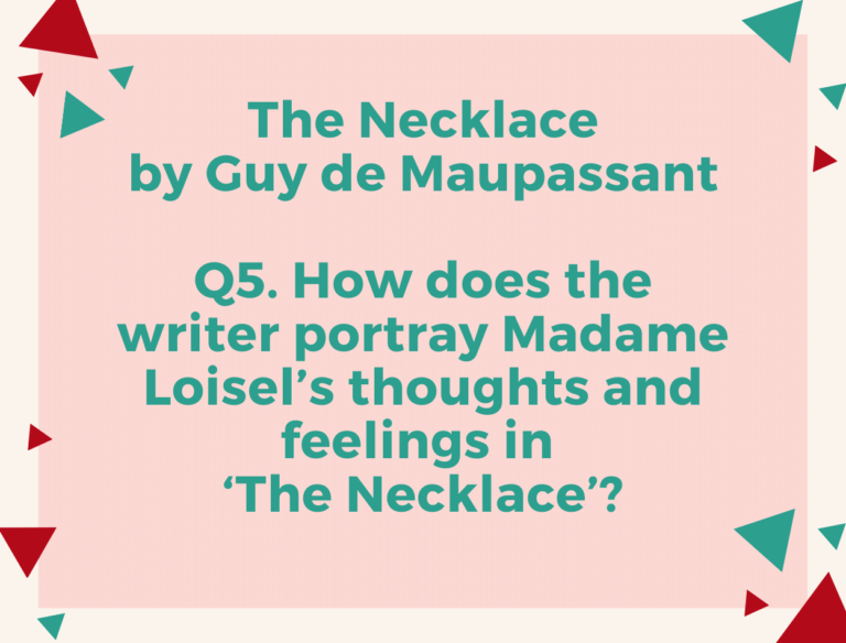IGCSE The Necklace by Guy de Maupassant Model Essays Question 05