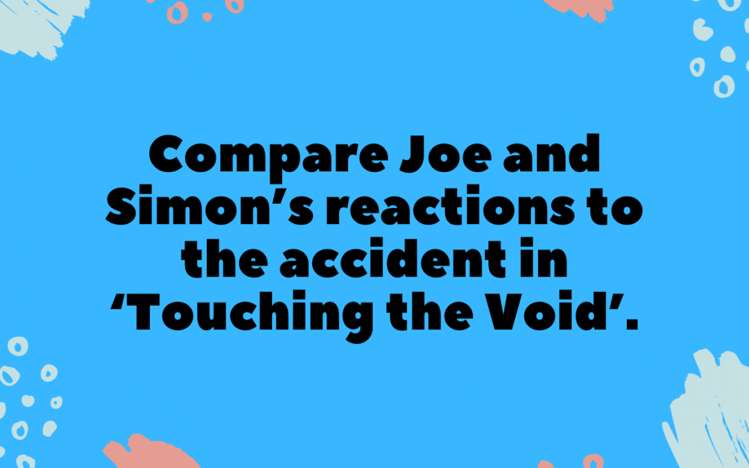IGCSE Touching the Void by Joe Simpson and Simon Yates Model Essays Question 05