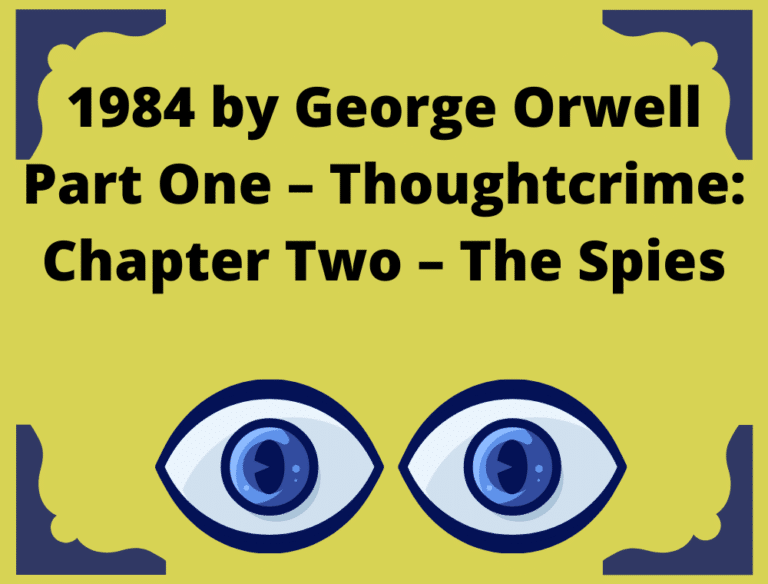 02 George Orwell 1984 Summary (Part One – Thoughtcrime: Chapter Two – The Spies)