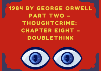 08 George Orwell 1984 Summary (Part Two – Thoughtcrime: Chapter Eight – Doublethink)