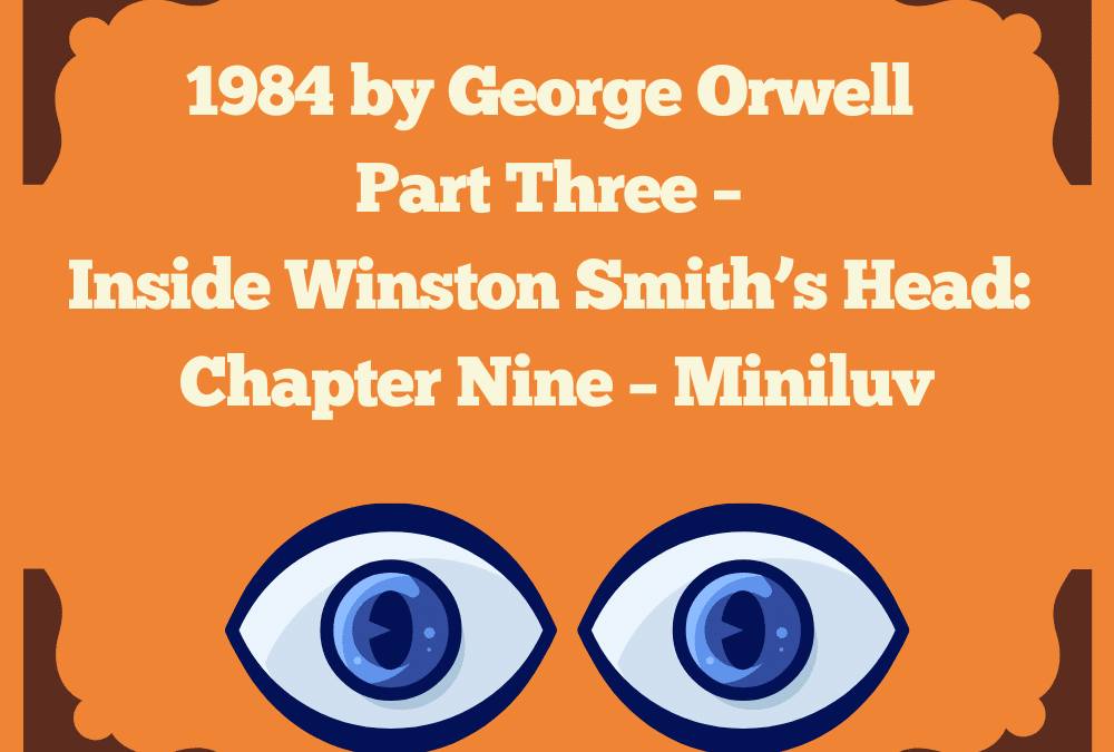 1984 Part 3 Ch 9 Miniluv