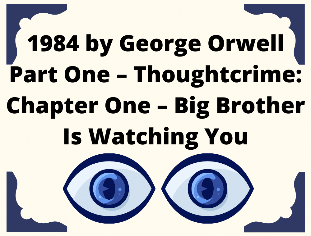 01 George Orwell 1984 Summary Part One Thoughtcrime Chapter One   1984 By George Orwell Summary Chapter  