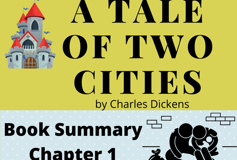 A Tale of Two Cities by Charles Dickens Book Summary Chapter 1