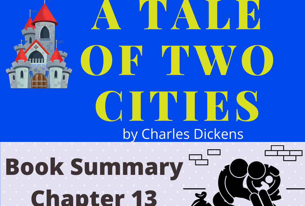 A Tale of Two Cities by Charles Dickens Book Summary Chapter 13