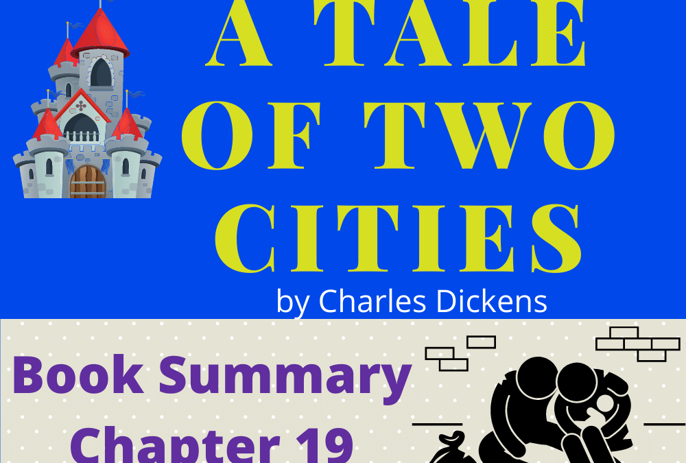 A Tale of Two Cities by Charles Dickens Book Summary Chapter 19