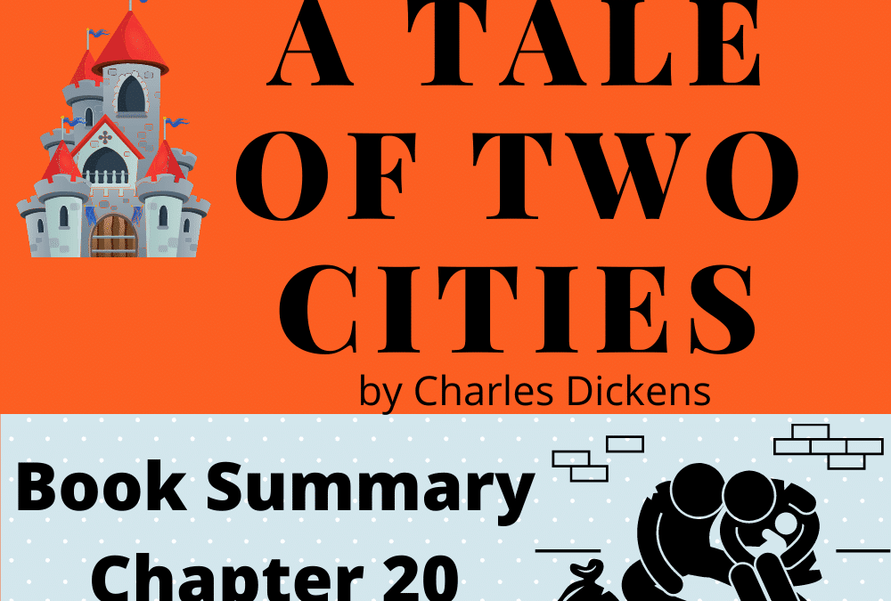 A Tale of Two Cities by Charles Dickens Book Summary Chapter 20