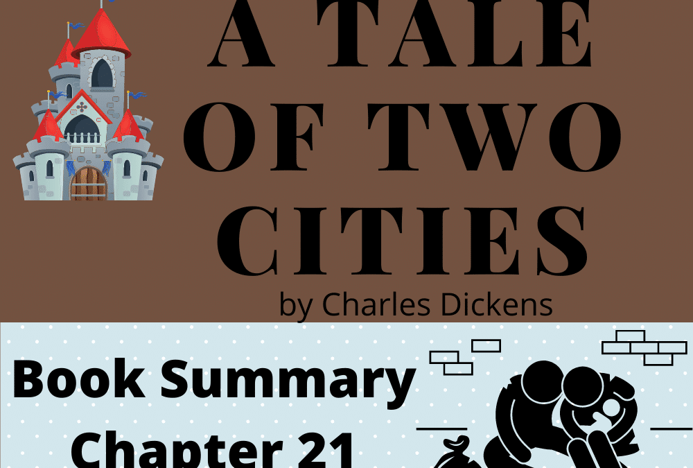 A Tale of Two Cities by Charles Dickens Book Summary Chapter 21