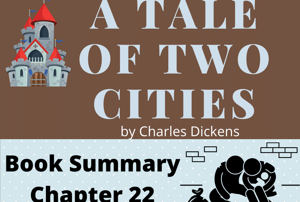 A Tale of Two Cities by Charles Dickens Book Summary Chapter 22