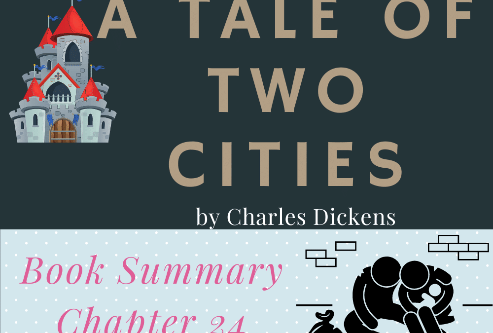 A Tale of Two Cities by Charles Dickens Book Summary Chapter 24