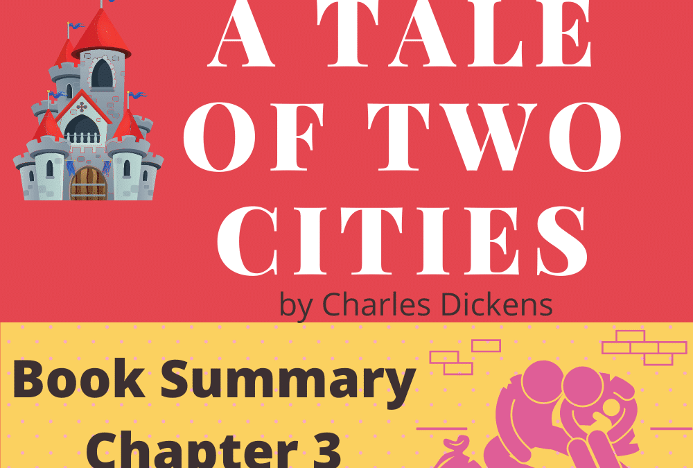 A Tale of Two Cities by Charles Dickens Book Summary Chapter 3