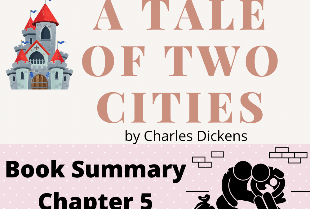 A Tale of Two Cities by Charles Dickens Book Summary Chapter 5
