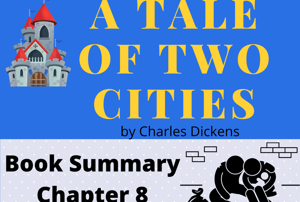 A Tale of Two Cities by Charles Dickens Book Summary Chapter 8