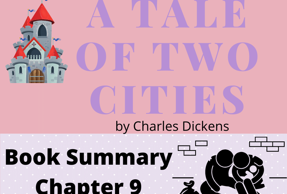 A Tale of Two Cities by Charles Dickens Book Summary Chapter 9