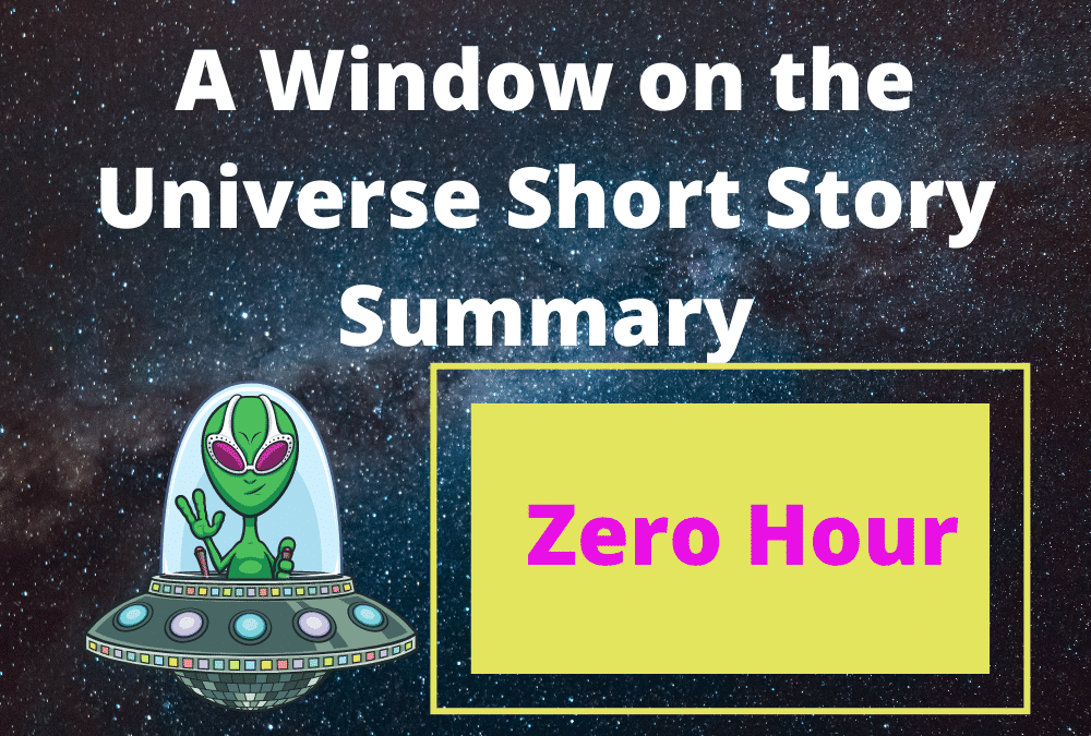 A Window on the Universe Short Story Summary (Zero Hour)