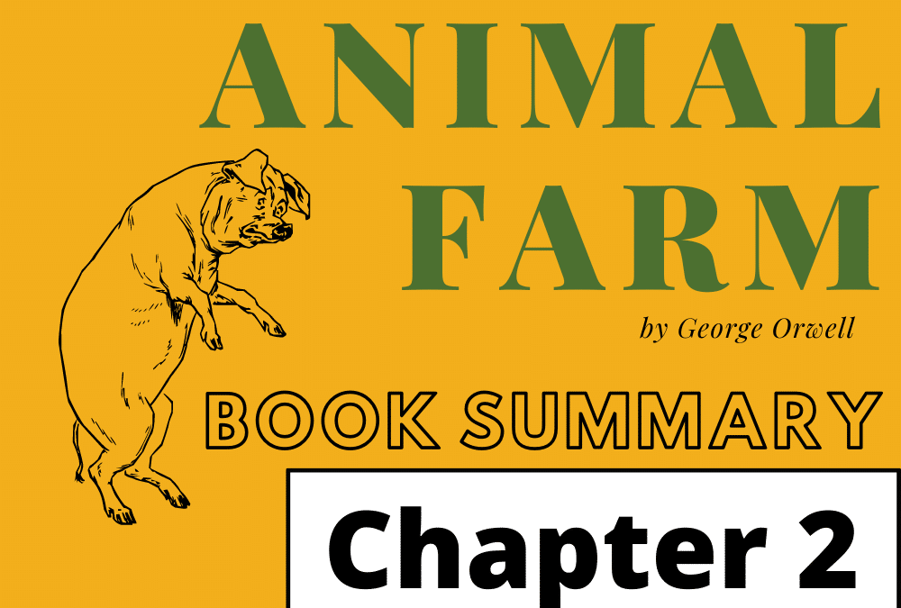 Animal Farm by George Orwell Book Summary Chapter 2