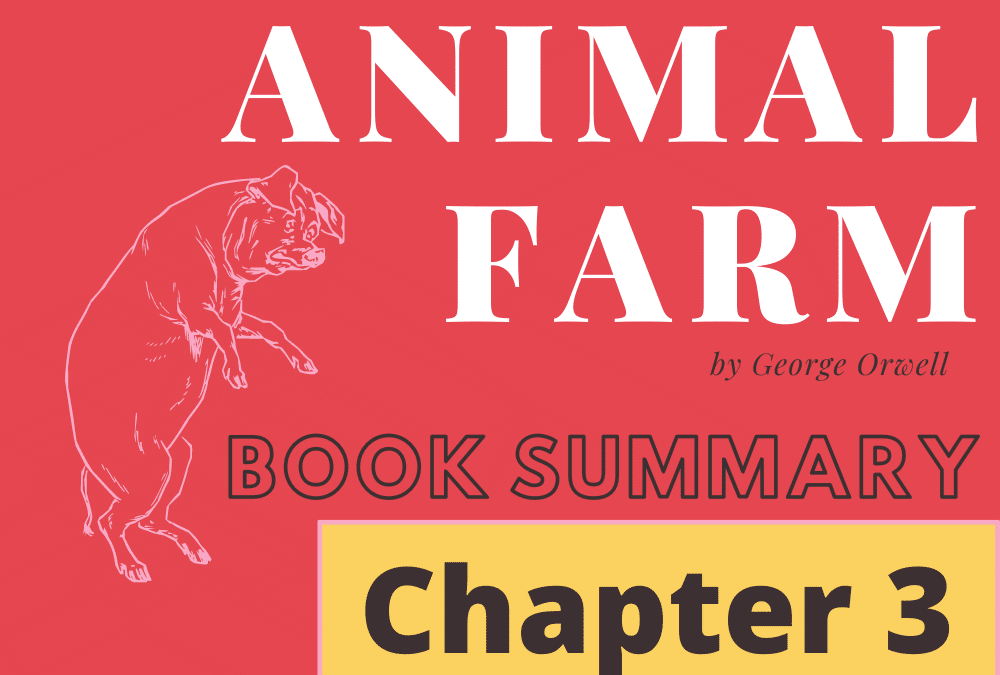 Animal Farm by George Orwell Book Summary Chapter 3