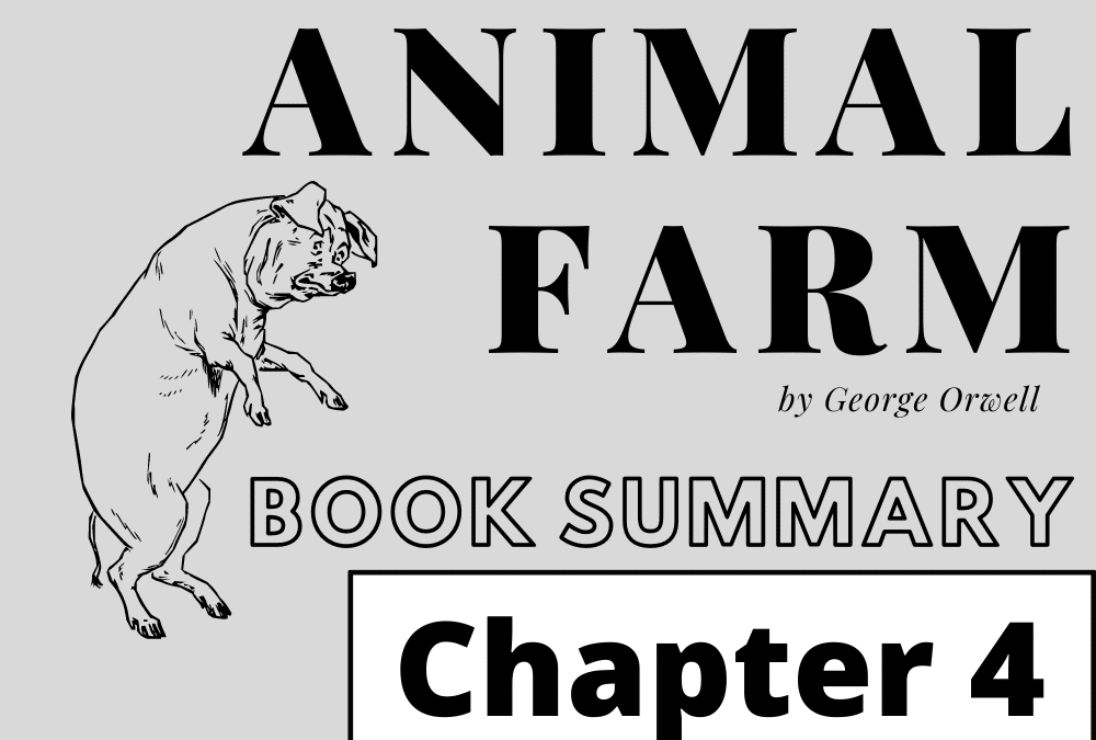 Animal Farm by George Orwell Book Summary Chapter 4