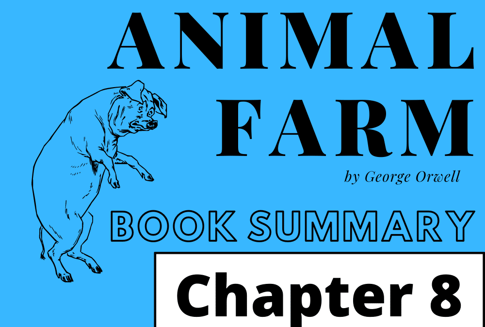 summary of chapter 8 animal farm