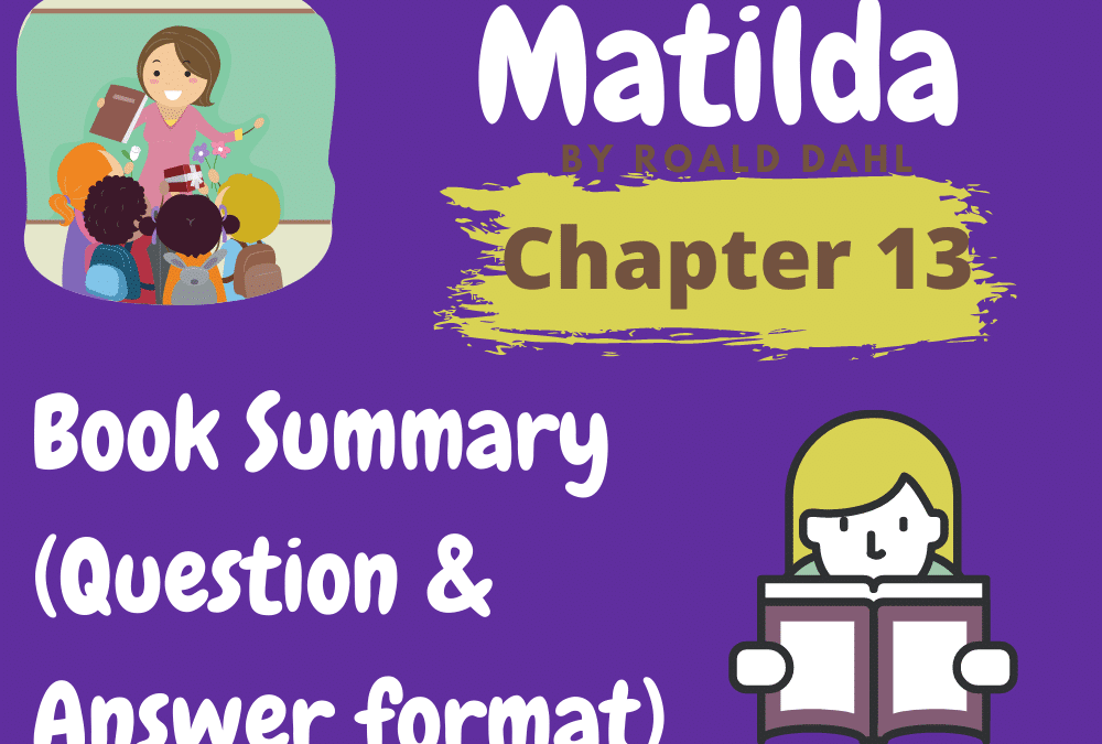 Matilda by Roald Dahl Book Summary Chapter 13