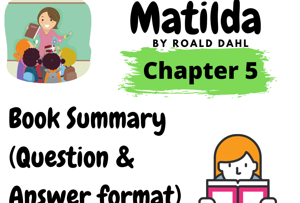 Matilda by Roald Dahl Book Summary Chapter 5