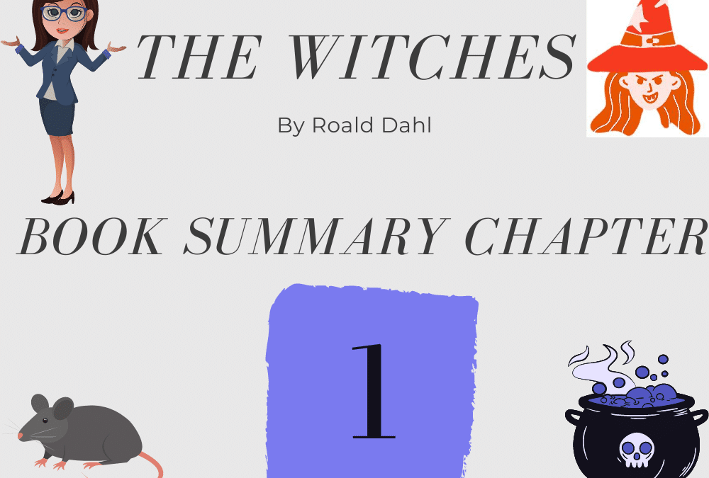 The Witches by Roald Dahl Summary Chapter 01