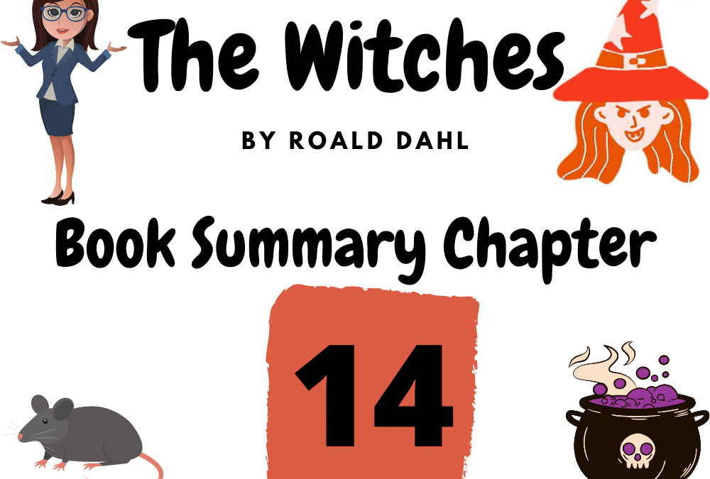 The Witches by Roald Dahl Book Summary Chapter 14