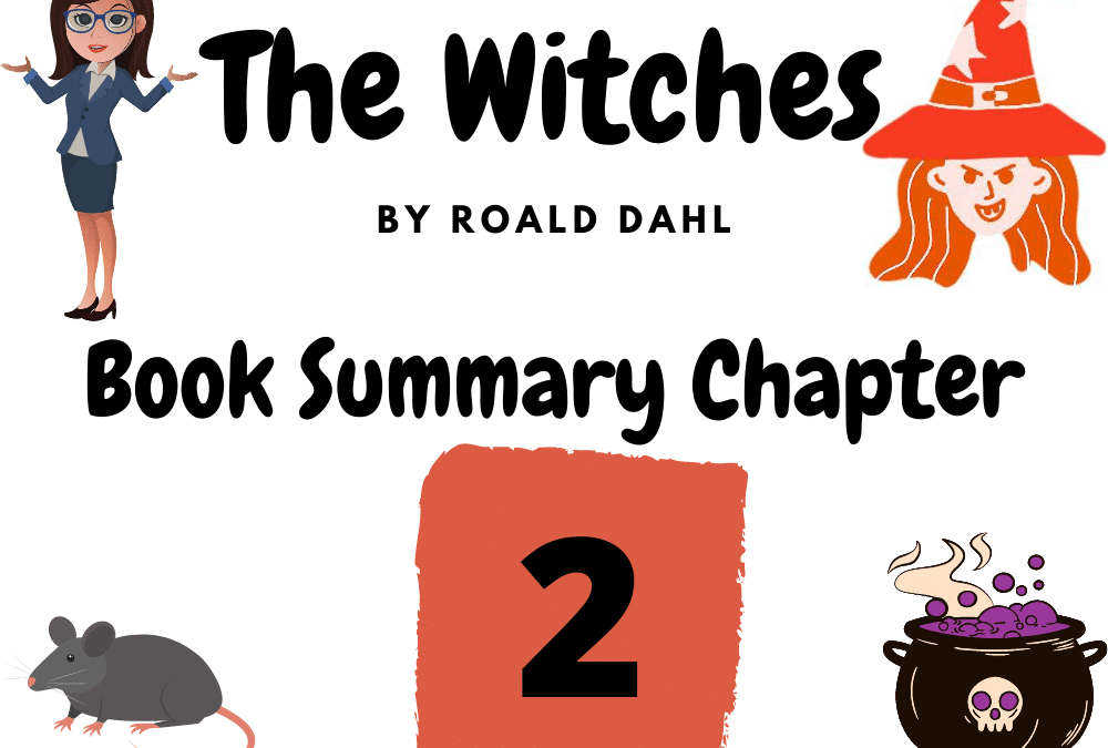 The Witches by Roald Dahl Summary Chapter 02
