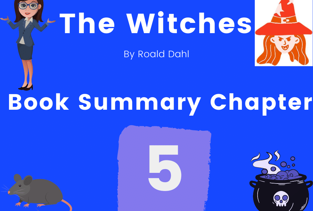 The Witches by Roald Dahl Summary Chapter 05