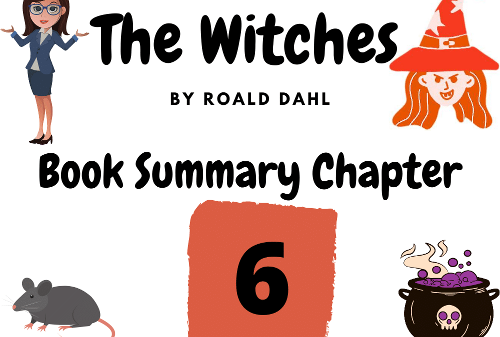 The Witches by Roald Dahl Summary Chapter 06