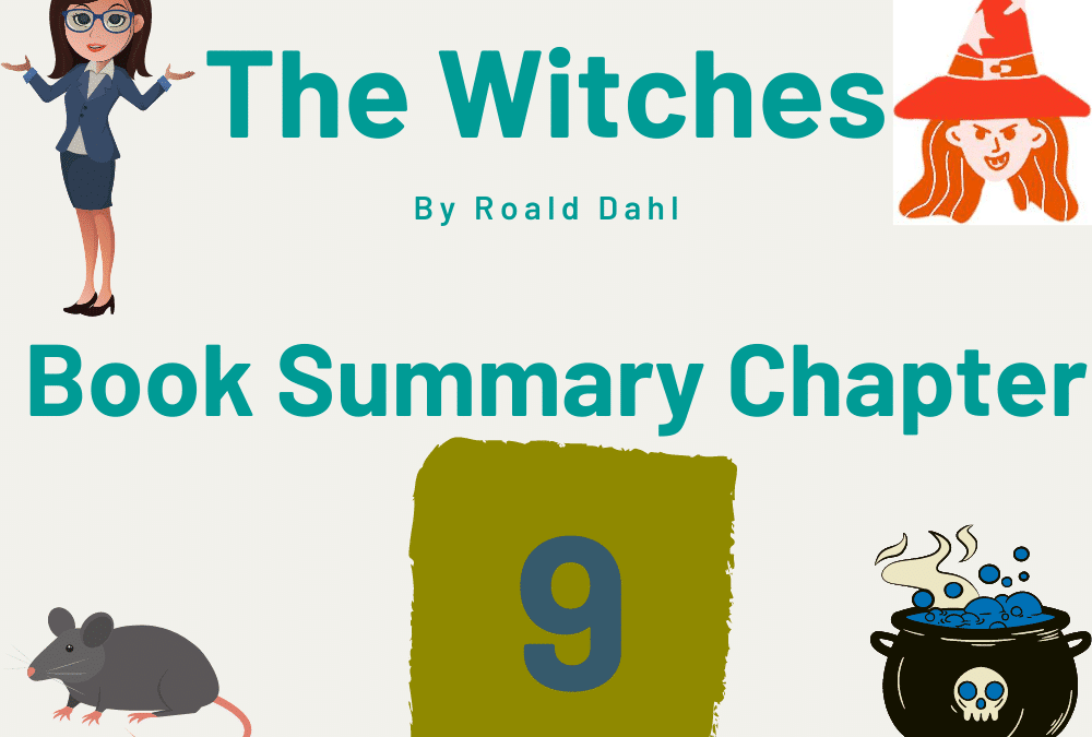 The Witches by Roald Dahl Book Summary Chapter 9