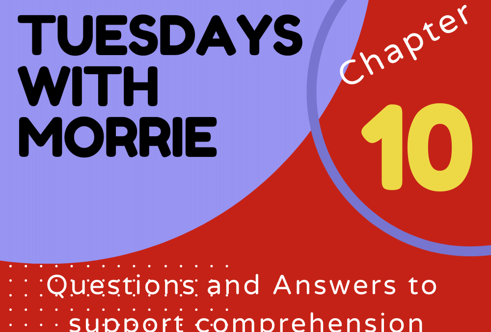 Tuesdays with Morrie By Mitch Albom Chapter 10
