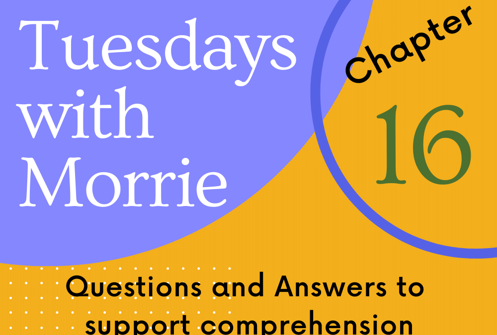 Tuesdays with Morrie Chapter 16