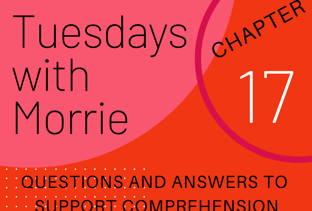 Tuesdays with Morrie Chapter 17
