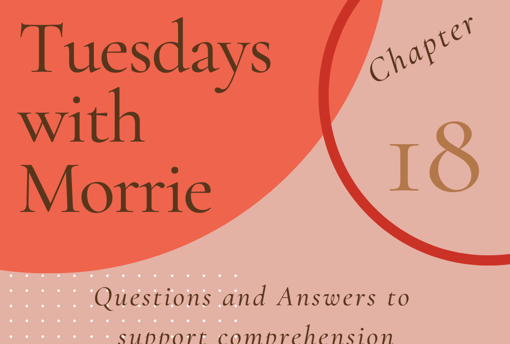 Tuesdays with Morrie Chapter 18
