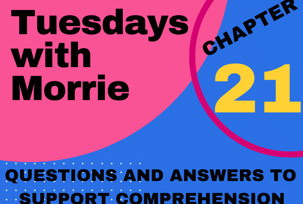 Tuesdays with Morrie Chapter 21